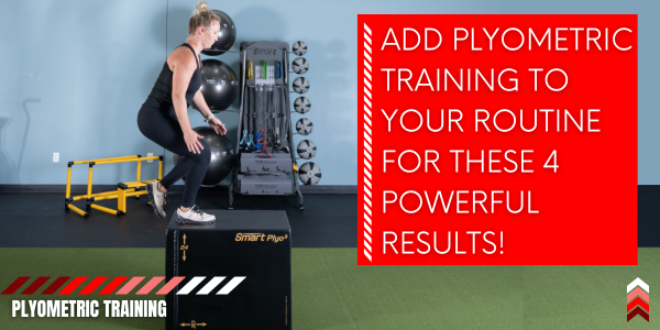 Add Plyometric Training Exercises for 4 Explosive Results!