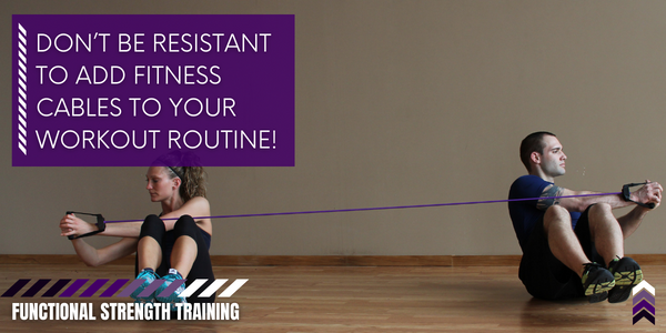Don’t be Resistant to add Fitness Cables to your workout routine!
