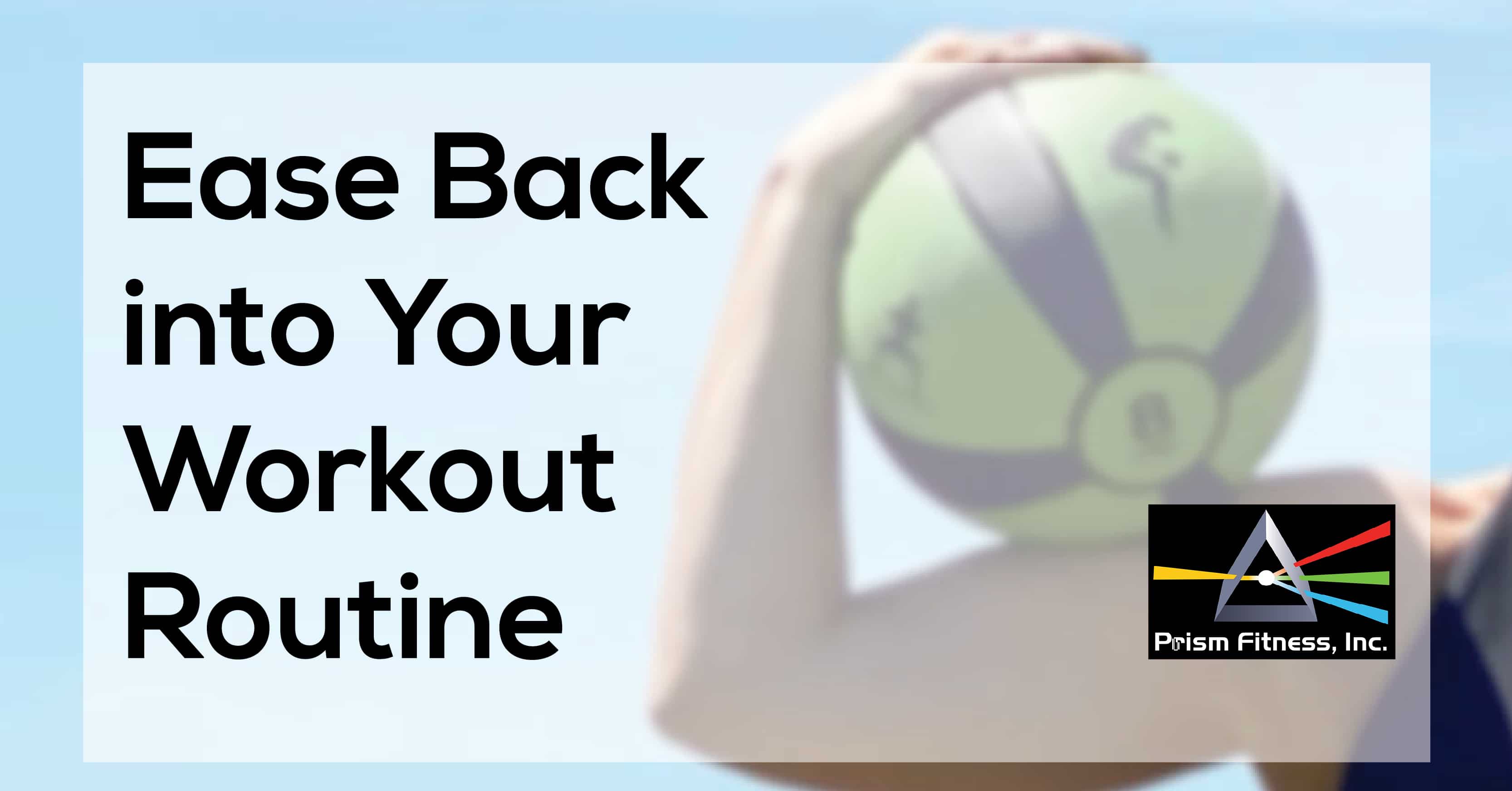 Ease Back Into Your Workout Routine