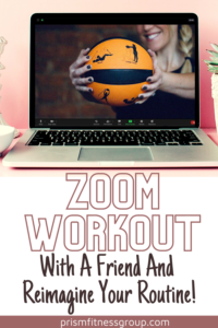 Are you the person who loves to bring a friend to class & chat between sets? Get ready to Zoom Workout with a friend & Reimagine Your Routine
