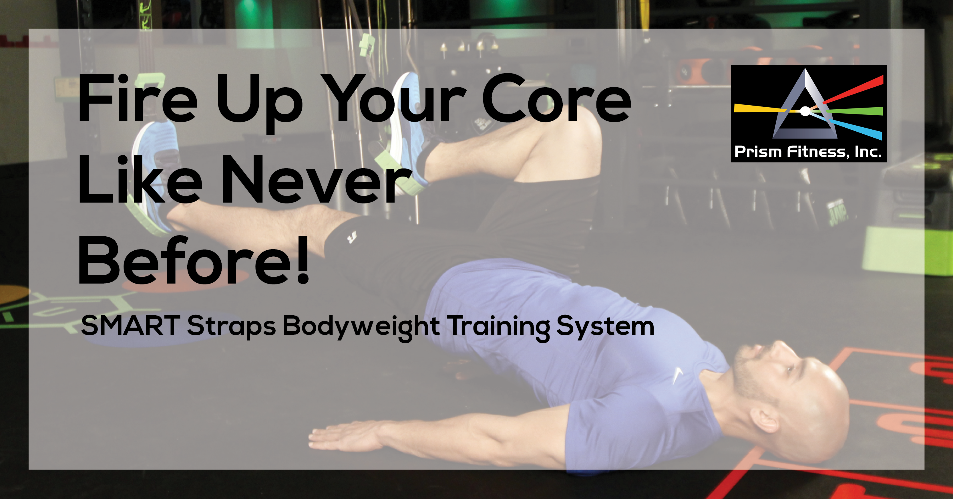 Fire Up your core like never before with SMART straps bodyweight training system