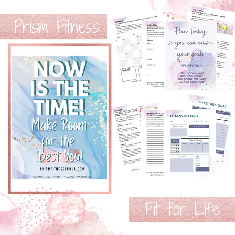 Now is the Time Fitness Journal. Make Room for the Best You! Free Download with Email Signup to Prism Fitness for All Your Latest in Expert Fitness Education